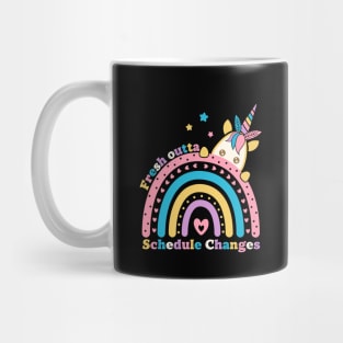 Funny Fresh outta schedule changes Unicorn Rainbow Mug